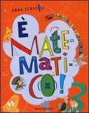 È matematico! La grande invenzione di Bubal-La geometria del Faraone-Le avventure del Signor 1-10+ Il genio sei tu!