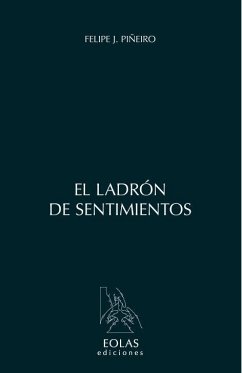 El ladrón de sentimientos - Piñeiro García, Felipe J.