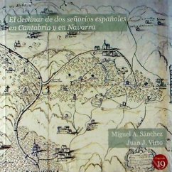 El declinar de dos señoríos españoles en Cantabria y Navarra - Virto Ibáñez, Juan Jesús; Sánchez Gómez, Miguel Ángel