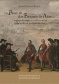 La pasión de don Fernando de Añasco : limpieza de sangre y conflicto social en la Sevilla de los Siglos de Oro