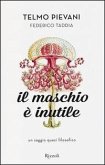 Il maschio è inutile. Un saggio quasi filosofico Il maschio è inutile. Un saggio quasi filosofico