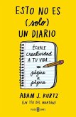 Esto no es (solo) un diario : échale creatividad a tu vida-- página a página