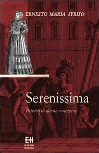 Cover Serenissima. Ritratti di donne veneziane