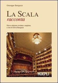La Scala racconta - Barigazzi, Giuseppe