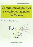 Comunicación política y elecciones federales en México