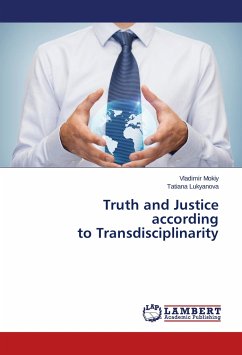 Truth and Justice according to Transdisciplinarity - Mokiy, Vladimir;Lukyanova, Tatiana