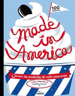 Made in America : cocinar los productos de culto americanos - Mahut, Sandra