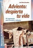 Adviento : despierta tu vida : 40 sugerencias para la acción y reflexión