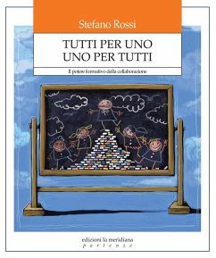Cover Tutti per uno uno per tutti. Il potere formativo della collaborazione