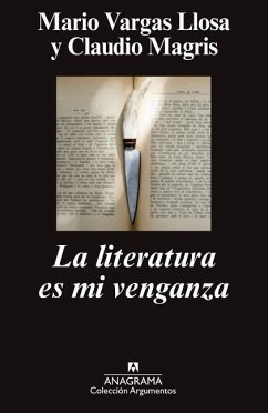 La literatura es mi venganza - Vargas Llosa, Mario; Magris, Claudio