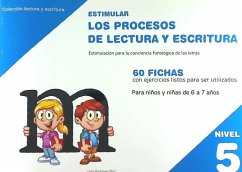 Estimular los procesos de lectura y escritura : nivel 5 : estimulación para la conciencia fonológica de las letras - Rodríguez Ruiz, Celia