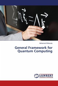 General Framework for Quantum Computing - Eldosuky, Mohamed