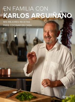 En familia con Karlos Arguiñano : mis mejores recetas para cocinar en casa Cover En familia con Karlos Arguiñano : mis mejores recetas para cocinar en casa