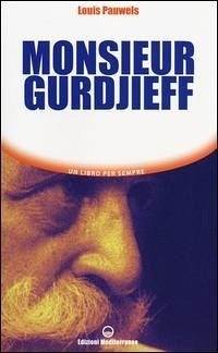 Monsieur Gurdjieff Monsieur Gurdjieff