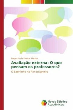 Avaliação externa: O que pensam os professores? - Martins, Regina Lucia Silveira