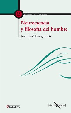 Neurociencia y filosofía del hombre - Sanguineti Cavalieri, Juán José