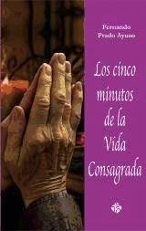 Los cinco minutos de la vida consagrada - Prado Ayuso, Fernando