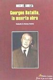 Georges Bataille, la muerte obra