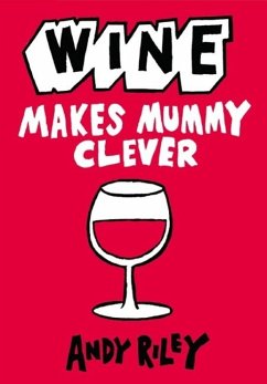 Wine Makes Mummy Clever (eBook, ePUB) - Riley, Andy