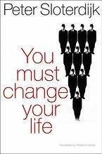 You Must Change Your Life (eBook, PDF) - Sloterdijk, Peter