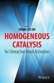 Homogeneous Catalysis for Unreactive Bond Activation (eBook, PDF)
