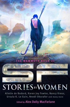 The Mammoth Book of SF Stories by Women (eBook, ePUB) - Macfarlane, Alex