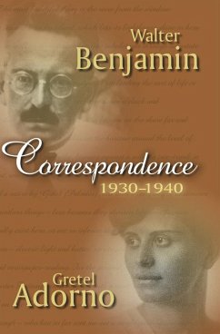 Correspondence 1930-1940 (eBook, ePUB) - Adorno, Gretel; Benjamin, Walter
