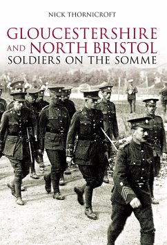 Gloucestershire and North Bristol Soldiers on the Somme (eBook, ePUB) - Thornicroft, Nick