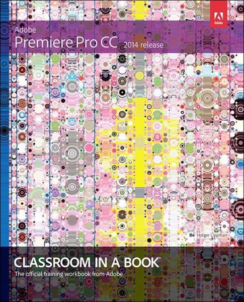 adobe premiere pro cc classroom in a book adobe premiere pro cc classroom in a book