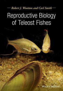 Reproductive Biology of Teleost Fishes (eBook, ePUB) - Wootton, Robert J.; Smith, Carl