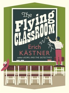 The Flying Classroom (eBook, ePUB) - Kästner, Erich; Kästner, Erich