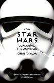 How Star Wars Conquered the Universe (eBook, ePUB)