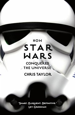 How Star Wars Conquered the Universe (eBook, ePUB) - Taylor, Chris