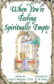 When You're Feeling Spiritually Empty (eBook, ePUB) When You're Feeling Spiritually Empty (eBook, ePUB)