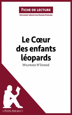 Le Coeur des enfants léopards de Wilfried N'Sondé (Fiche de lecture) (eBook, ePUB) - lePetitLitteraire; Everard, Marine