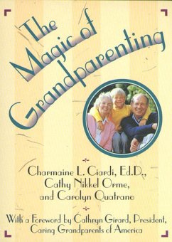 The Magic of Grandparenting (eBook, ePUB) - Ciardi, Charmaine L.