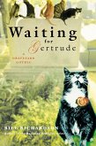 Waiting for Gertrude (eBook, ePUB)