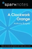 A Clockwork Orange (SparkNotes Literature Guide) (eBook, ePUB)