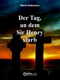 Der Tag, an dem Sir Henry starb (eBook, ePUB)