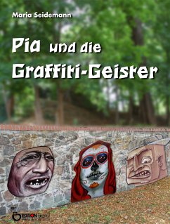 Pia und die Graffiti-Geister (eBook, ePUB) - Seidemann, Maria