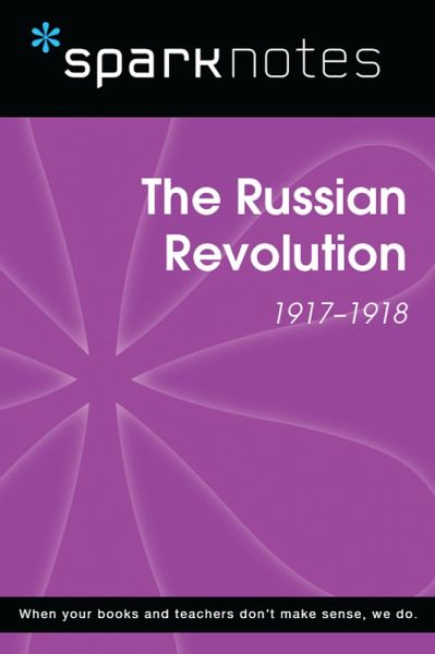The Russian Revolution (1917-1918) (SparkNotes History Note) (eBook, ePUB) The Russian Revolution (1917-1918) (SparkNotes History Note) (eBook, ePUB)