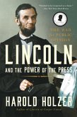 Lincoln and the Power of the Press (eBook, ePUB)