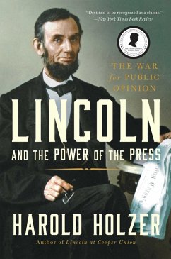 Lincoln and the Power of the Press (eBook, ePUB) - Holzer, Harold