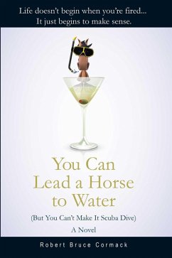 Cover You Can Lead a Horse to Water (But You Can't Make It Scuba Dive) (eBook, ePUB)