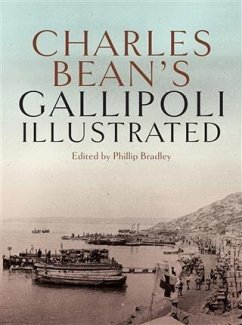 Charles Bean's Gallipoli (eBook, ePUB) - Bradley, Phillip