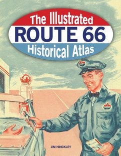 Illustrated Route 66 Historical Atlas (eBook, PDF) - Hinckley, Jim