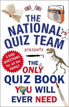 The Only Quiz Book You Will Ever Need (eBook, ePUB) - National Quiz Team