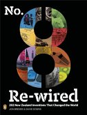 No. 8 Re-wired: 202 New Zealand Inventions That Changed the World (eBook, ePUB)
