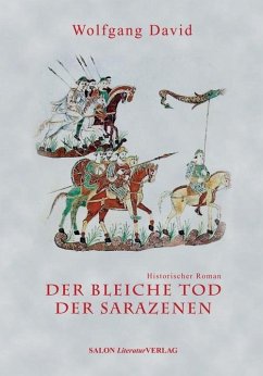 Der bleiche Tod der Sarazenen (eBook, ePUB) - David, Wolfgang