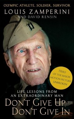 Don't Give Up, Don't Give In (eBook, ePUB) - Zamperini, Louis; Rensin, David
